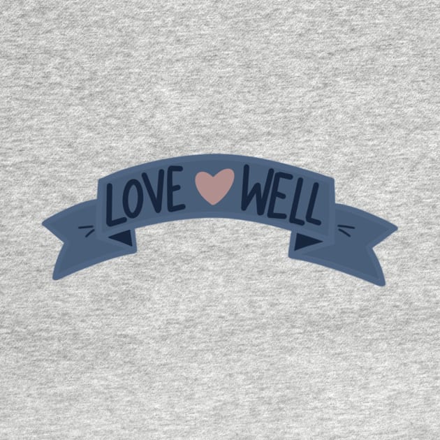 Love Well Banner by Love Well